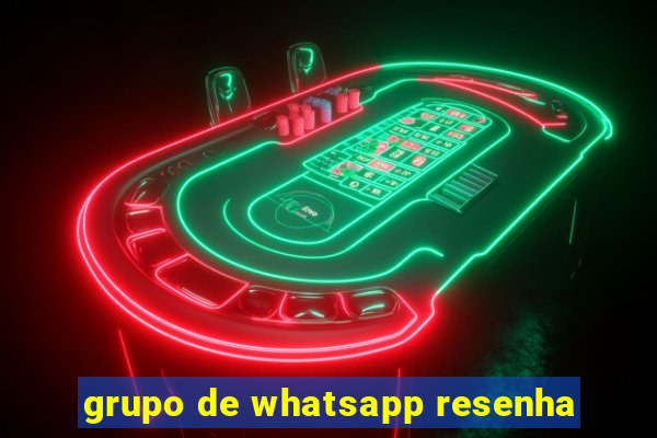 grupo de whatsapp resenha